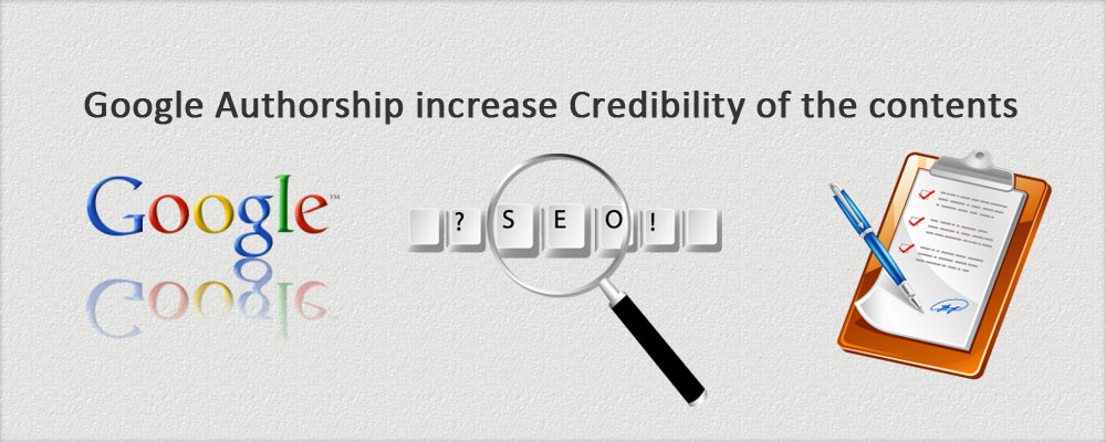 How does Google Authorship increase Credibility of the contents and play a major role in SEO?